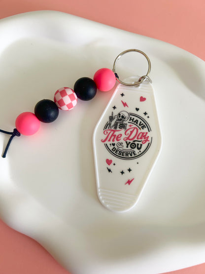 The Day You Deserve Keychain