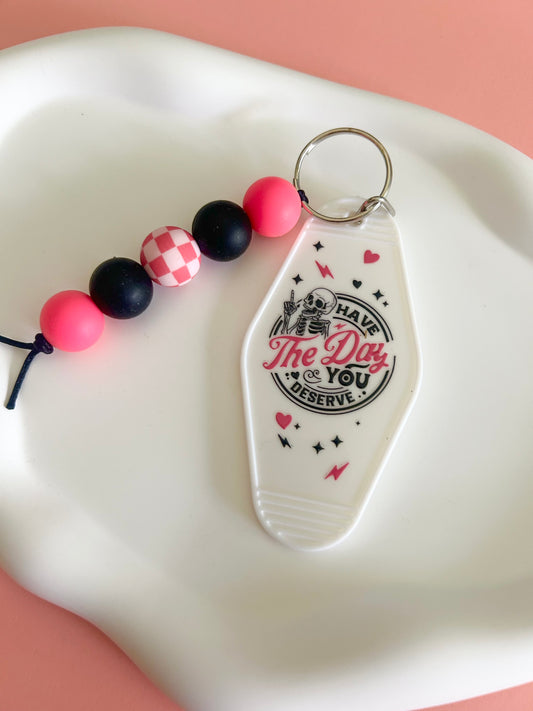 The Day You Deserve Keychain