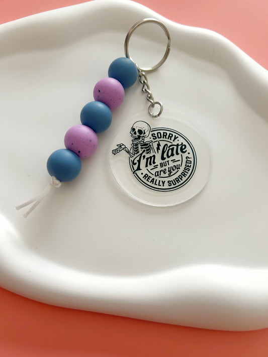 Sorry I'm Late Keychain